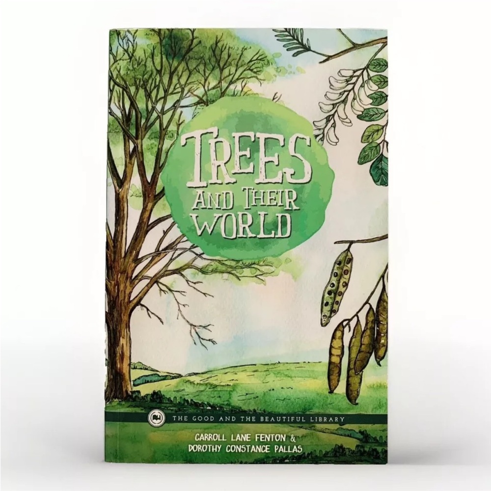 Trees and Their World Book The Good And The Beautiful TGTB Jenny Phillips